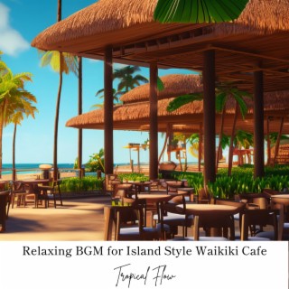 Relaxing BGM for Island Style Waikiki Cafe