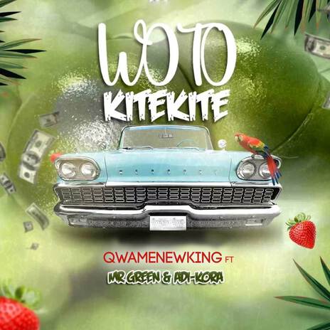 Woto Kitekite ft. Mr. Green & Adi-kora | Boomplay Music