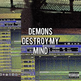 DEMONS DESTORY MY MIND