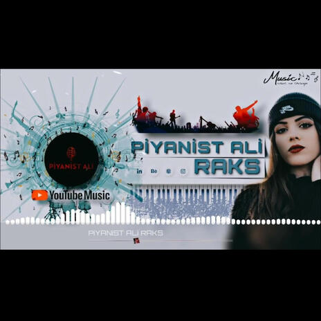 PİYANİST ALİ RAKS | Boomplay Music