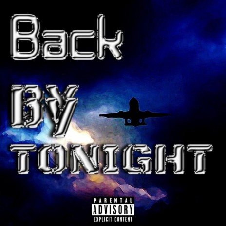 BACK BY TONIGHT | Boomplay Music