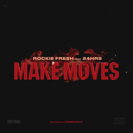 Make Moves (feat. 24hrs) | Boomplay Music