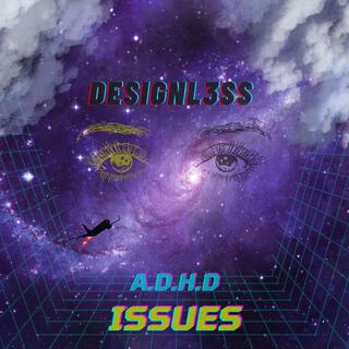 A.D.H.D Issues