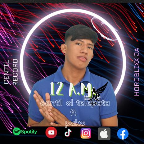 centil el telepata 12 a.m ft. pako | Boomplay Music