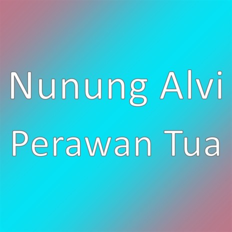 Perawan Tua | Boomplay Music