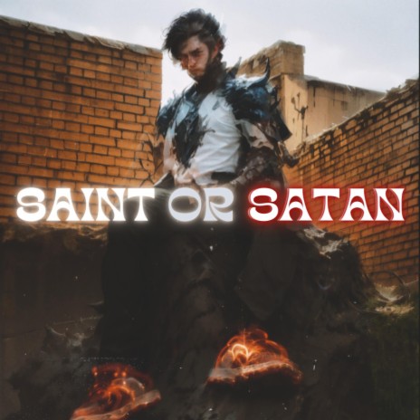 Saint or Satan | Boomplay Music