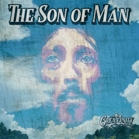 The Son of Man | Boomplay Music