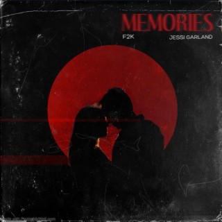 Memories ft. Jessi Garland lyrics | Boomplay Music