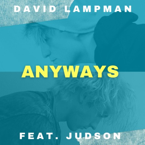 Anyways ft. Judson | Boomplay Music