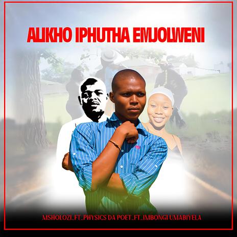 Alikho iphutha emjolweni ft. physics day Poet & imbongi uMabiyela | Boomplay Music