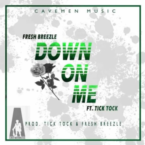 Down on Me ft. Tick Tock | Boomplay Music