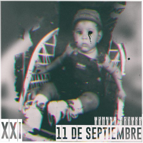 11 De Septiembre XXI | Boomplay Music