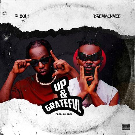 UP & Grateful ft. Dreamchaze | Boomplay Music