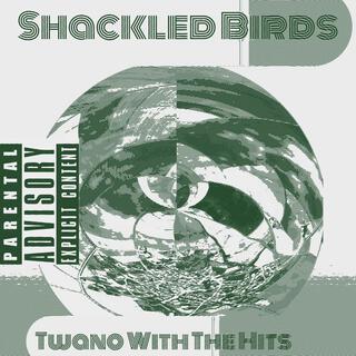 SHACKLED BIRDS