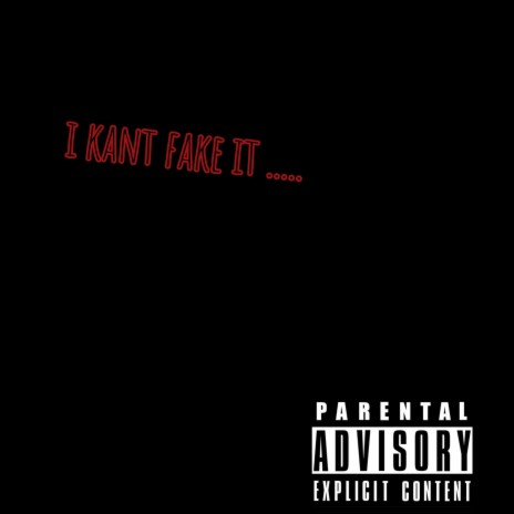 I Kant Fake It | Boomplay Music