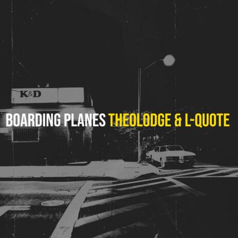 Boarding Planes ft. L-Quote | Boomplay Music