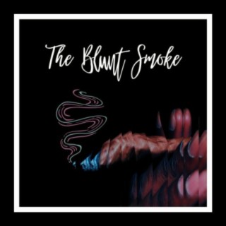 The Blunt Smoke