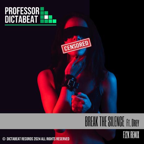 Break the Silence (F12K remix) ft. Drey | Boomplay Music