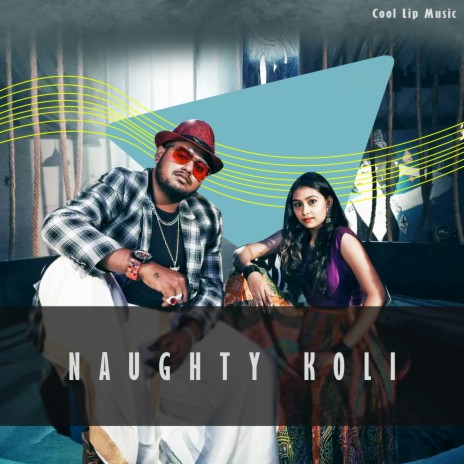 Naughty Koli ft. Sahana Somashekar | Boomplay Music
