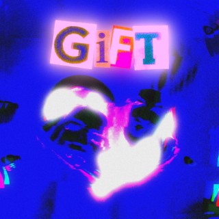 GiFT lyrics | Boomplay Music