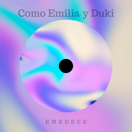 Como Emilia y Duki | Boomplay Music