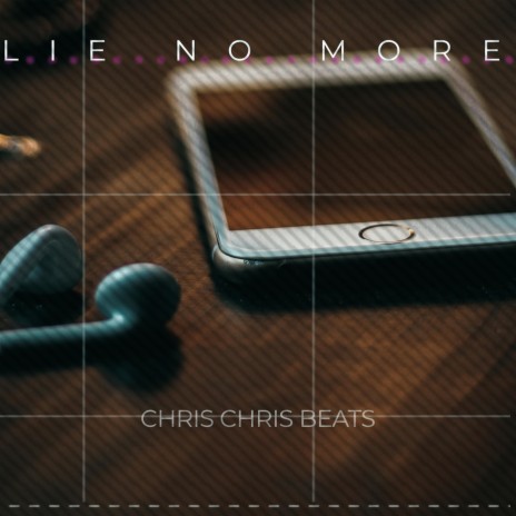 Lie No More ft. Chris Chris | Boomplay Music