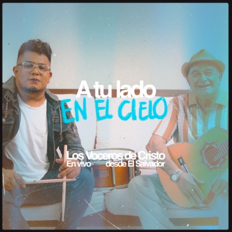 A Tu Lado En El Cielo (En Vivo Desde El Salvador) | Boomplay Music