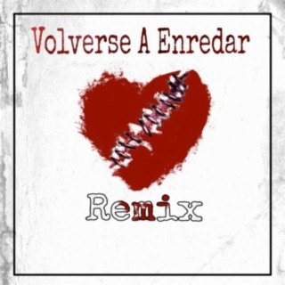 Volverse A Enredar (Remix)