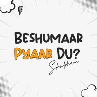 Beshumaar Pyaar Du