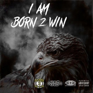 I AM BORN 2 WIN