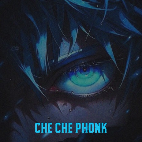 CHE CHE PHONK | Boomplay Music