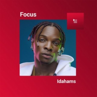 Focus: Idahams | Boomplay Music