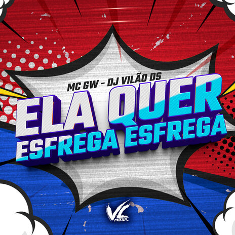 Ela Quer Esfrega Esfrega ft. Mc Gw | Boomplay Music