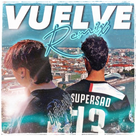 Vuelve! (Remix) ft. Supersad | Boomplay Music