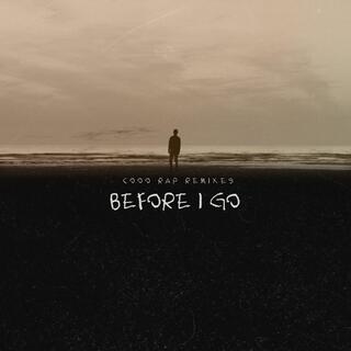 BEFORE I GO