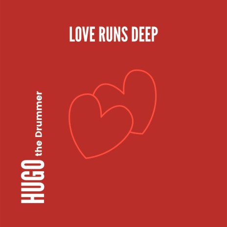 Love Runs Deep | Boomplay Music