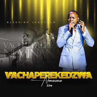 Vachaperekedzwa Neminana Live (Live)