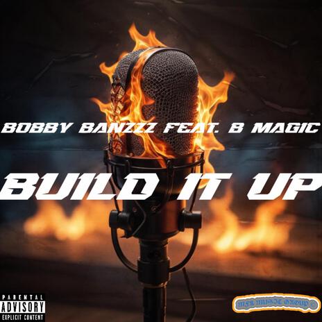 Build It Up ft. B-Magic