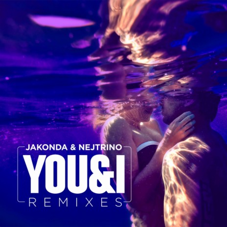 You & I (Jakonda Radio Mix)
