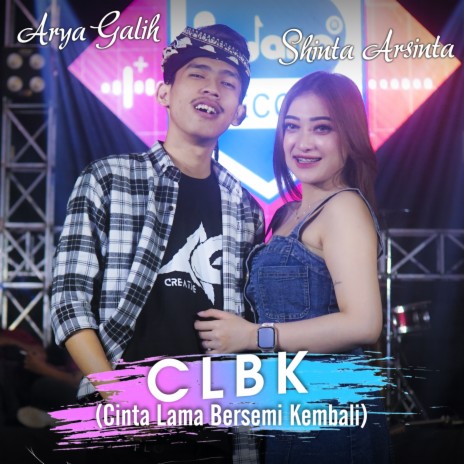 CLBK (Cinta Lama Berseri Kembali) ft. Arya Galih | Boomplay Music