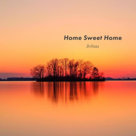 Home Sweet Home | Boomplay Music