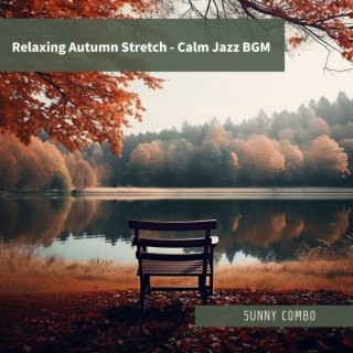 Relaxing Autumn Stretch - Calm Jazz BGM