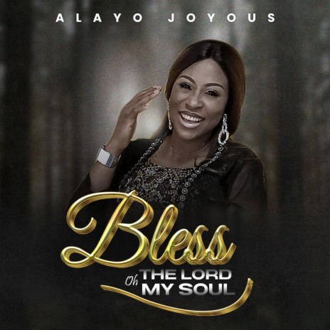 BLESS THE LORD oh my SOUL | Boomplay Music