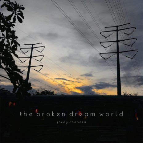 The Broken Dream World ft. Jordy Chandra Orchestra | Boomplay Music
