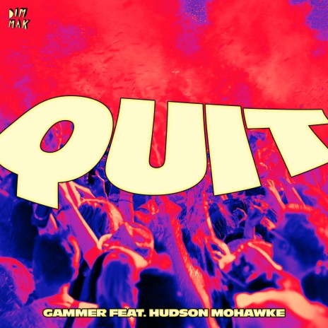 Quit ft. Hudson Mohawke | Boomplay Music