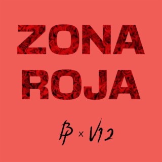 ZONA ROJA ft. V12 lyrics | Boomplay Music