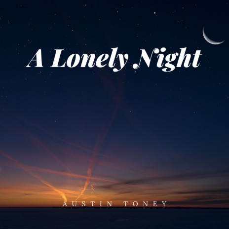 A Lonely Night | Boomplay Music