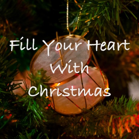 Fill Your Heart with Christmas ft. Musical Moods
