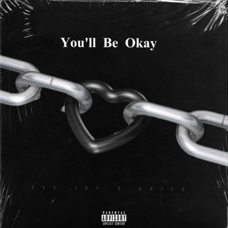 2.C.E Jay x Krieg - You’ll Be Okay ft. Krieg | Boomplay Music