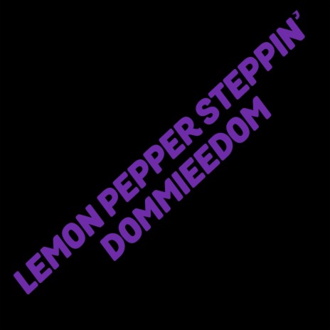 LEMON PEPPER STEPPIN' | Boomplay Music